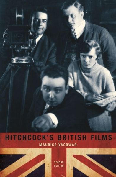 Hitchcock's British Films: Second Edition - Contemporary Approaches to Film and Media Series - Maurice Yacowar - Kirjat - Wayne State University Press - 9780814334942 - tiistai 30. marraskuuta 2010