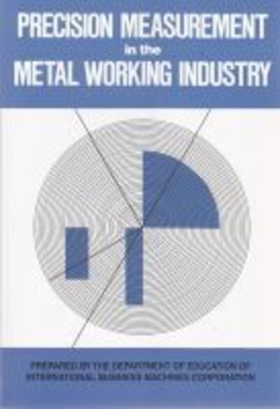 Cover for Ibm Education Department Staff · Precision Measurement in the Metal Working Industry (Paperback Book) (1978)