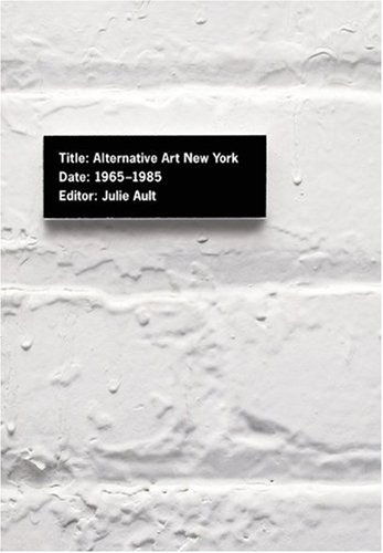 Cover for Julie Ault · Alternative Art New York, 1965-1985 (Paperback Book) (2003)