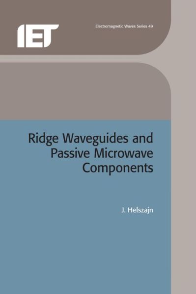 Cover for J. Helszajn · Ridge Waveguides and Passive Microwave Components - Electromagnetic Waves (Hardcover Book) (2000)