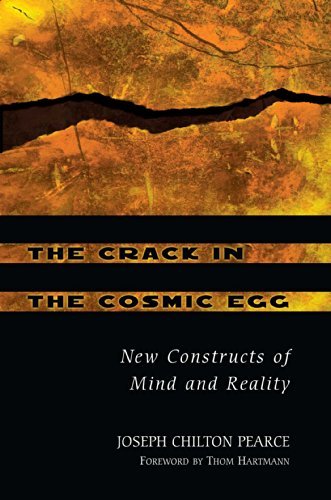 Cover for Joseph Chilton Pearce · The Crack in the Cosmic Egg: New Constructs of Mind and Reality (Paperback Book) [Revised edition] (2002)