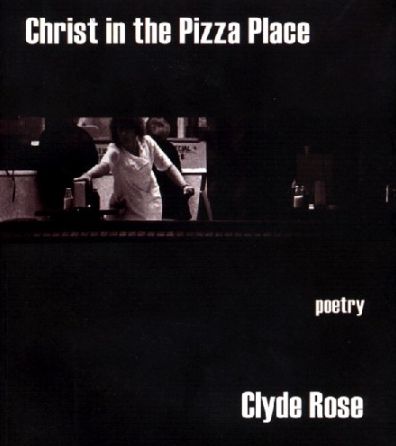 Cover for Clyde Rose · Christ in the Pizza Place (Pocketbok) (2000)