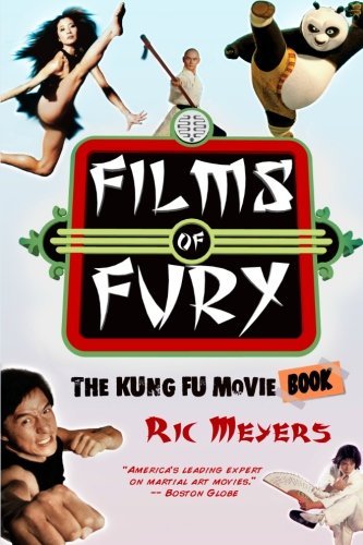 Films of Fury: the Kung Fu Movie Book - Ric Meyers - Kirjat - Emery Books - 9780979998942 - tiistai 22. maaliskuuta 2011