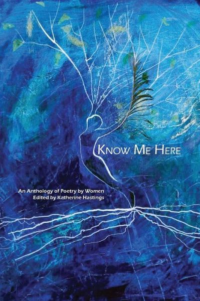 Cover for Katherine Hastings · Know Me Here (Paperback Book) (2017)