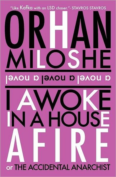 Cover for Orhan Miloshe · I Awoke in a House Afire (Paperback Book) (2010)