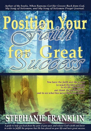 Cover for Stephanie M. Franklin · Position Your Faith for Great Success (Hardcover Book) (2010)