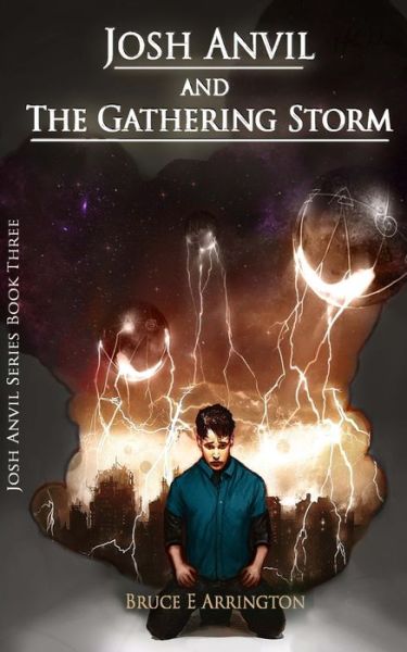 Cover for Bruce E Arrington · Josh Anvil and the Gathering Storm (Paperback Book) (2015)