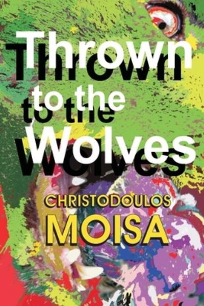 Cover for Christodoulos Moisa · Thrown To The Wolves (Wolf Trilogy) - Wolf Trilog6y (Hardcover bog) (1995)