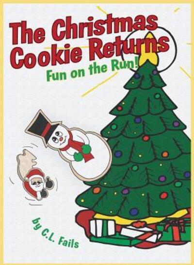 Cover for C. L. Fails · The Christmas Cookie Returns (Hardcover Book) (2016)