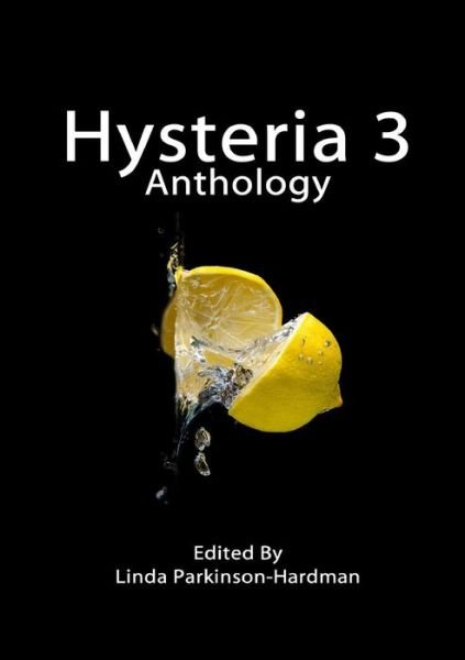 Cover for Linda Parkinson-hardman · Hysteria 3 (Hysteria Anthologies) (Volume 3) (Paperback Book) (2014)