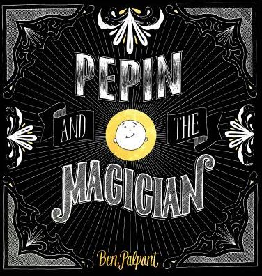 Cover for Ben Palpant · Pepin and the Magician (Hardcover Book) (2015)