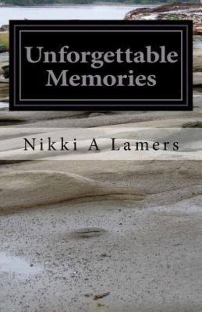 Cover for Nikki A Lamers · Unforgettable Memories (Paperback Book) (2016)