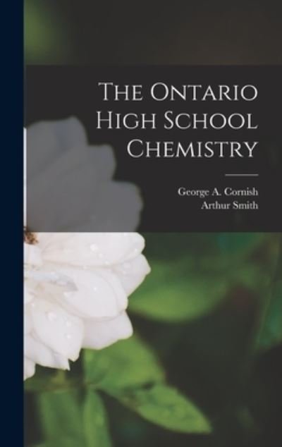 Cover for Arthur Smith · The Ontario High School Chemistry [microform] (Hardcover bog) (2021)