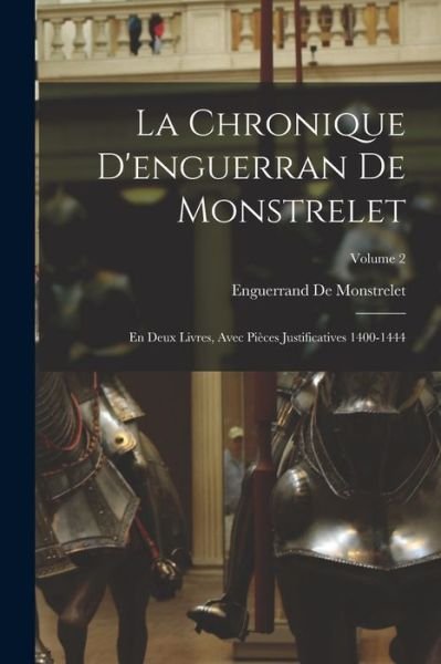 Cover for Enguerrand de Monstrelet · Chronique d'enguerran de Monstrelet (Book) (2022)