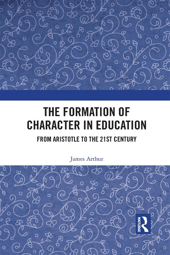 Cover for James Arthur · The Formation of Character in Education: From Aristotle to the 21st Century (Paperback Book) (2021)
