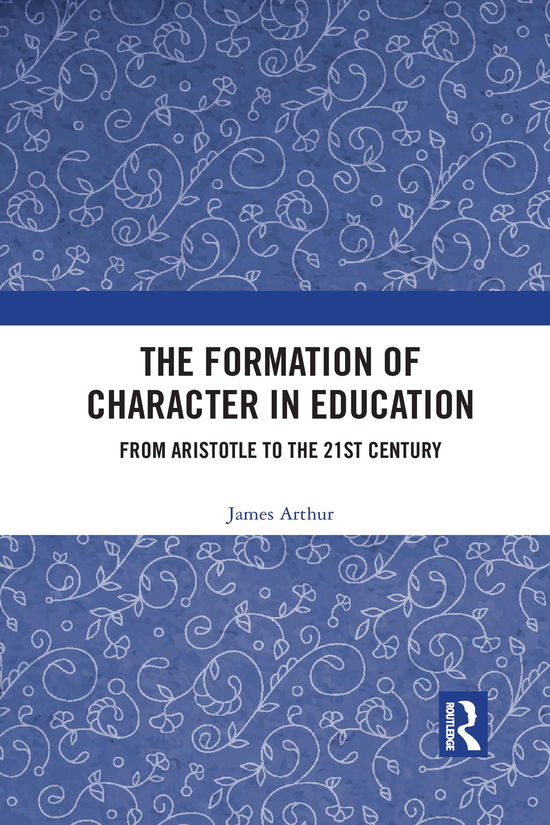 Cover for James Arthur · The Formation of Character in Education: From Aristotle to the 21st Century (Paperback Bog) (2021)