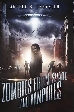 Cover for Angela B Chrysler · Zombies from Space and Vampires (Hardcover Book) (2021)