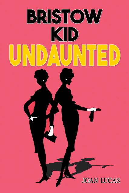 Cover for Joan Lucas · Bristow Kid – Undaunted (Paperback Book) (2025)