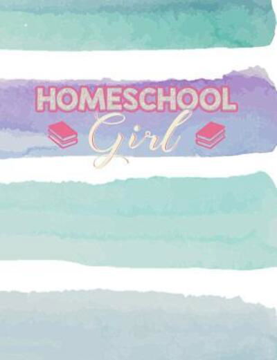 Homeschool Girl : Home Education Themed College Ruled Composition Notebook - Punny Notebooks - Książki - Independently Published - 9781073400942 - 11 czerwca 2019