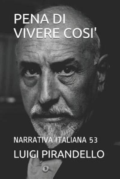 Cover for Luigi Pirandello · Pena Di Vivere Cosi' (Paperback Book) (2019)