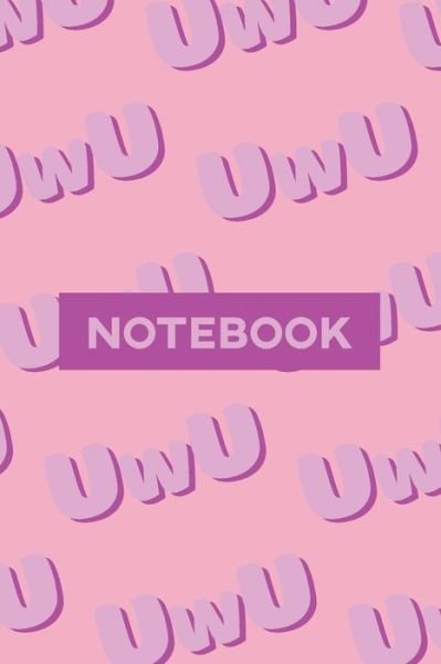 Cover for Gab Susie Tilbury · Notebook UwU Cuteness Overload Purple Pink Typography Meme (Paperback Book) (2019)