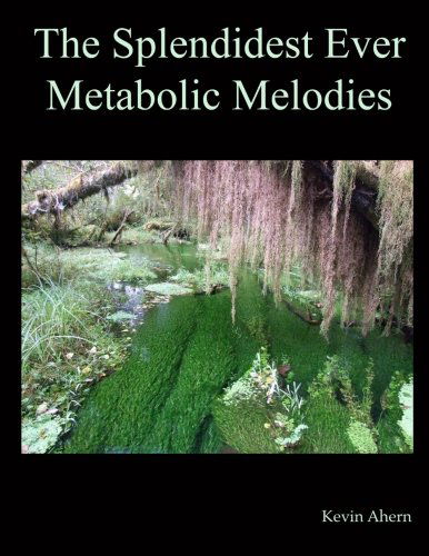 Cover for Kevin Ahern · The Splendidest Ever Metabolic Melodies (Taschenbuch) (2012)