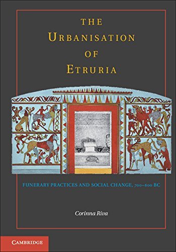 Cover for Riva, Corinna (University College London) · The Urbanisation of Etruria: Funerary Practices and Social Change, 700–600 BC (Pocketbok) (2014)