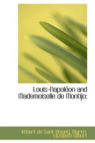 Cover for Imbert De Saint-amand · Louis-napoléon and Mademoiselle De Montijo; (Hardcover Book) (2009)