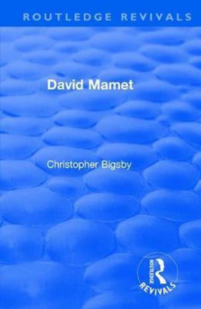 Cover for Christopher Bigsby · Routledge Revivals: David Mamet (1985) - Routledge Revivals (Hardcover Book) (2018)