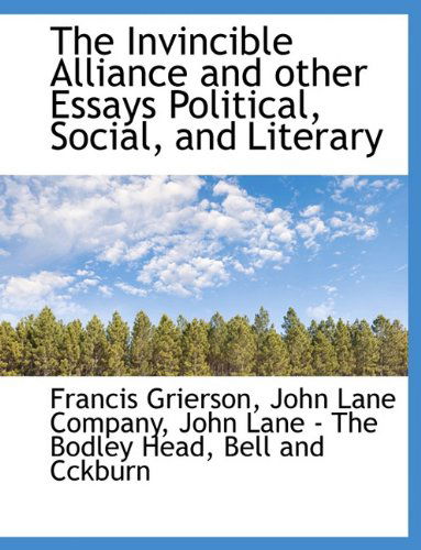 Cover for Francis Grierson · The Invincible Alliance and Other Essays Political, Social, and Literary (Paperback Book) (2010)