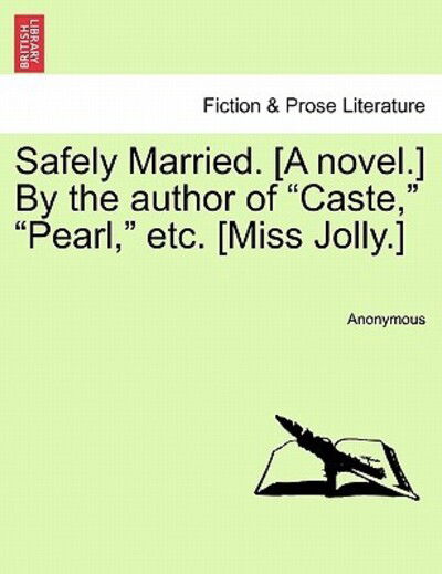 Cover for Anonymous · Safely Married. [a Novel.] by the Author of (Paperback Book) (2011)