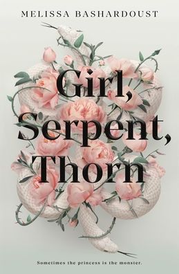 Cover for Melissa Bashardoust · Girl, Serpent, Thorn (Paperback Book) (2020)