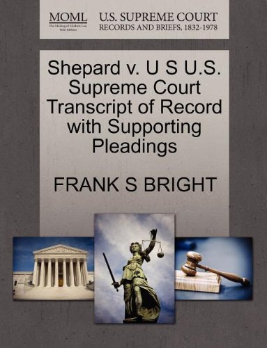 Cover for Frank S Bright · Shepard V. U S U.s. Supreme Court Transcript of Record with Supporting Pleadings (Paperback Bog) (2011)