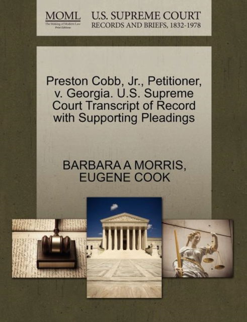 Cover for Barbara a Morris · Preston Cobb, Jr., Petitioner, V. Georgia. U.s. Supreme Court Transcript of Record with Supporting Pleadings (Paperback Book) (2011)