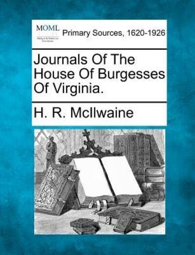 Cover for H R Mcilwaine · Journals of the House of Burgesses of Virginia. (Pocketbok) (2012)