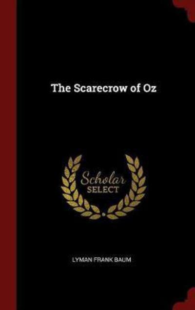 Cover for Lyman Frank Baum · The Scarecrow of Oz (Hardcover Book) (2015)