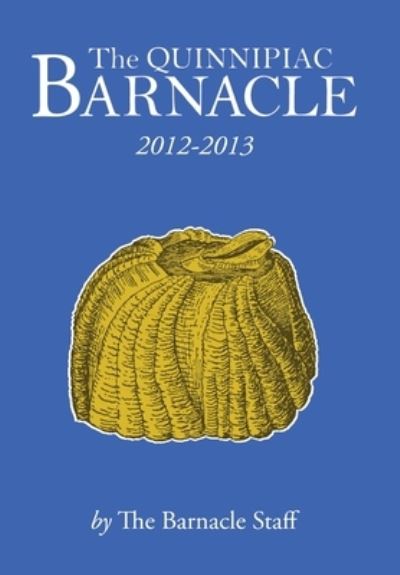 Cover for The Quinnipiac Barnacle Staff · Quinnipiac Barnacle (Book) (2013)