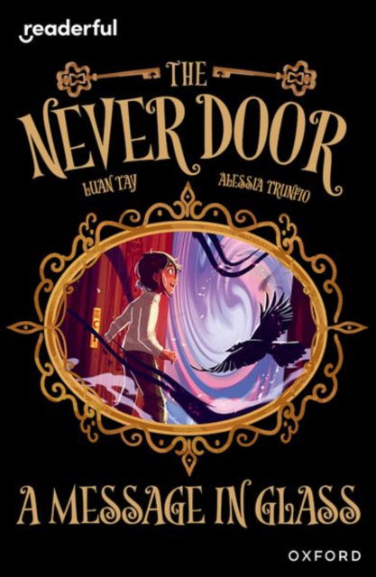 Cover for Luan Tay · Readerful Independent Library: Oxford Reading Level 18: The Never Door A· A Message in Glass - Readerful Independent Library (Pocketbok) (2024)