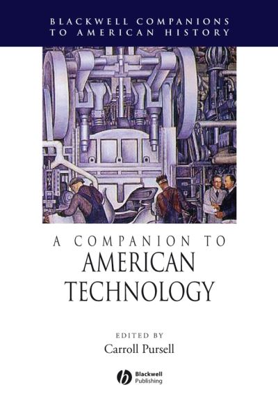 Cover for C Pursell · A Companion to American Technology - Wiley Blackwell Companions to American History (Paperback Book) (2008)