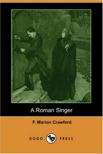 Cover for F. Marion Crawford · A Roman Singer (Dodo Press) (Paperback Book) (2007)