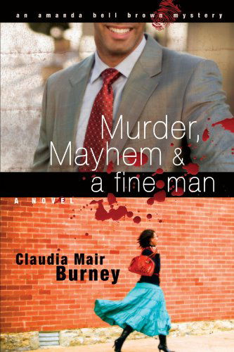 Cover for Claudia Mair Burney · Murder, Mayhem &amp; a Fine Man: an Amanda Bell Brown Mystery (Paperback Bog) (2008)