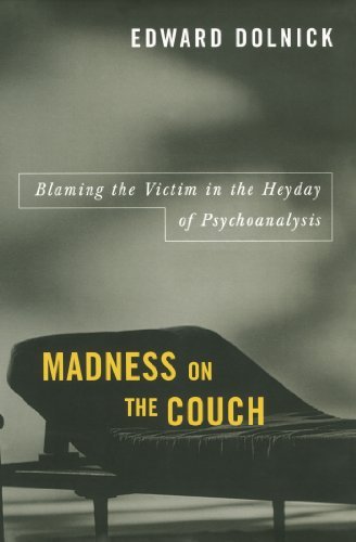 Madness on the Couch: Blaming the Victim in the Heyday of Psychoanalysis - Edward Dolnick - Books - Simon & Schuster - 9781416577942 - September 21, 2007