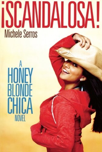Cover for Michele Serros · ¡scandalosa!: a Honey Blonde Chica Novel (Honey Blonde Chica Novels) (Paperback Book) [Reprint edition] (2008)