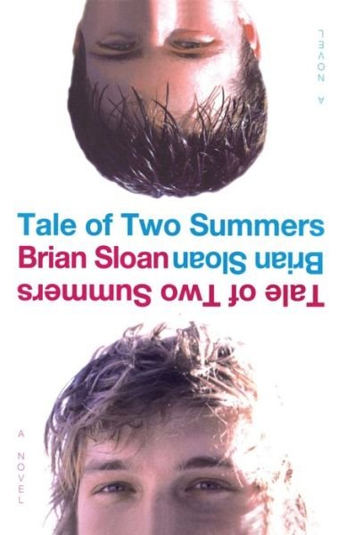 Tale of Two Summers - Brian Sloan - Livros - Simon & Schuster Books for Young Readers - 9781416957942 - 26 de fevereiro de 2014
