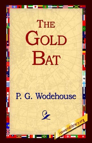 Cover for P. G. Wodehouse · The Gold Bat (Hardcover Book) (2005)
