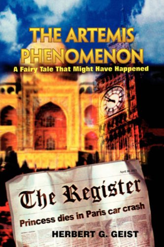 The Artemis Phenomenon: a Fairy Tale That Might Have Happened - Herbert G. Geist - Books - Xlibris - 9781425726942 - September 28, 2006