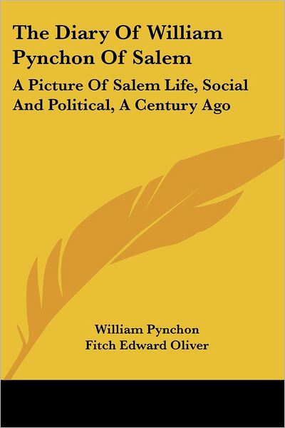 Cover for William Pynchon · The Diary of William Pynchon of Salem: a Picture of Salem Life, Social and Political, a Century Ago (Paperback Book) (2007)