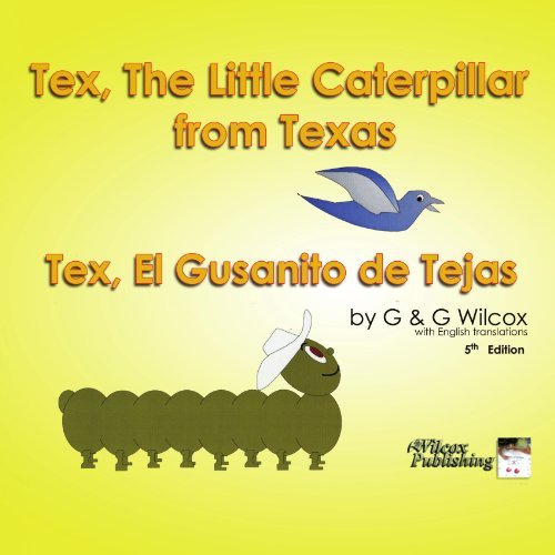 Cover for G &amp; G Wilcox · Tex, the Little Caterpillar from Texas: Tex, El Gusanito De Tejas (Paperback Bog) (2009)