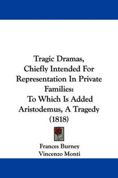 Cover for Frances Burney · Tragic Dramas, Chiefly Intended for Representation in Private Families: to Which is Added Aristodemus, a Tragedy (1818) (Paperback Bog) (2008)