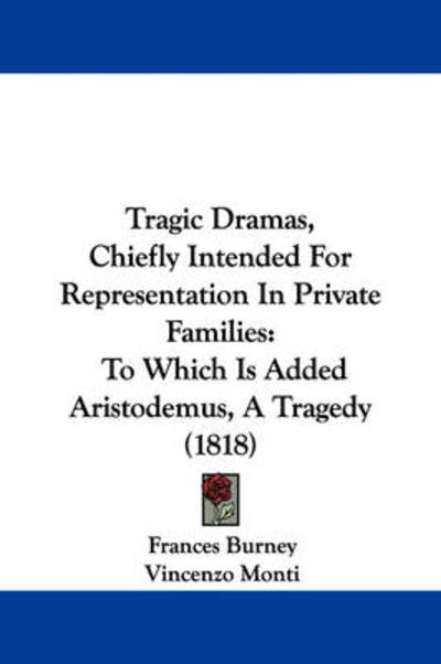 Cover for Frances Burney · Tragic Dramas, Chiefly Intended for Representation in Private Families: to Which is Added Aristodemus, a Tragedy (1818) (Taschenbuch) (2008)